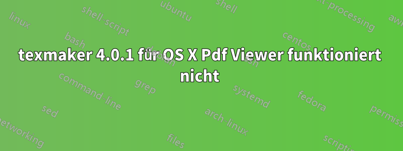 texmaker 4.0.1 für OS X Pdf Viewer funktioniert nicht