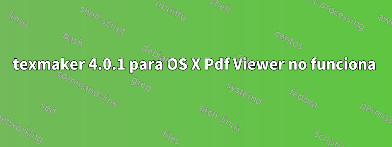 texmaker 4.0.1 para OS X Pdf Viewer no funciona