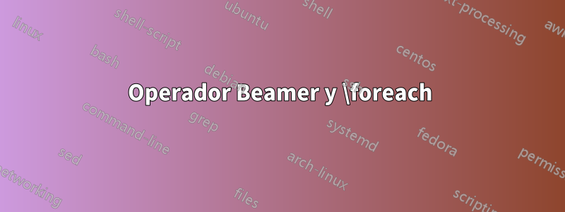 Operador Beamer y \foreach