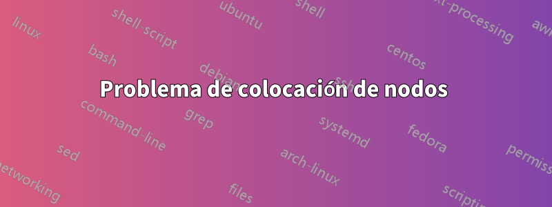 Problema de colocación de nodos