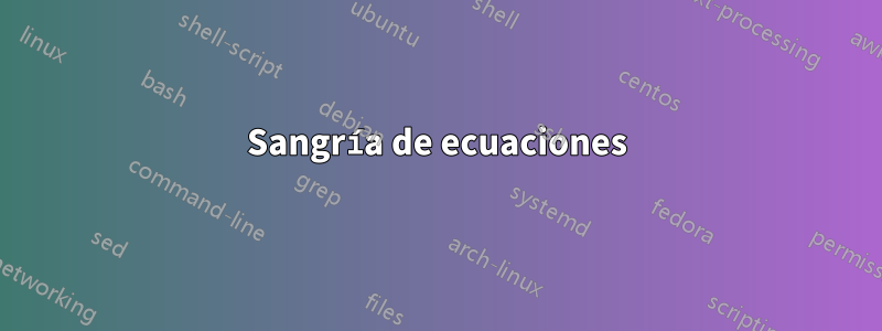 Sangría de ecuaciones