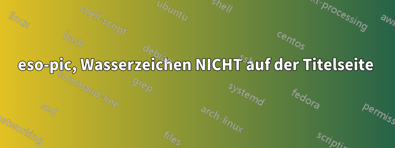 eso-pic, Wasserzeichen NICHT auf der Titelseite