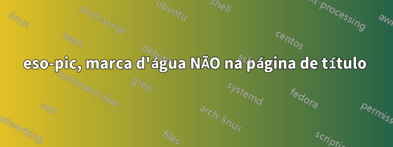 eso-pic, marca d'água NÃO na página de título