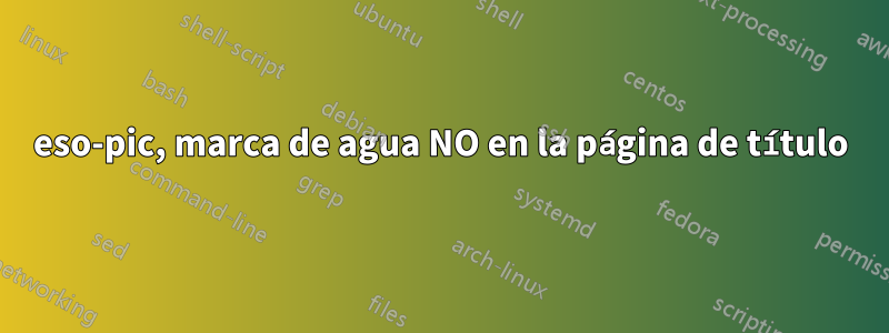 eso-pic, marca de agua NO en la página de título
