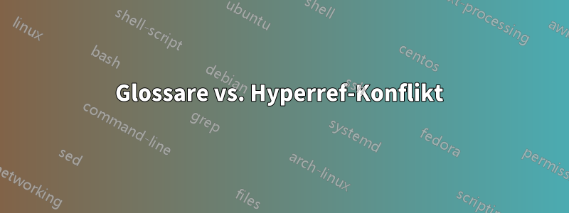 Glossare vs. Hyperref-Konflikt 