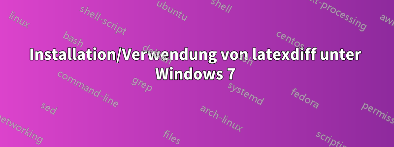 Installation/Verwendung von latexdiff unter Windows 7