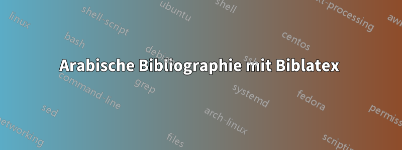 Arabische Bibliographie mit Biblatex