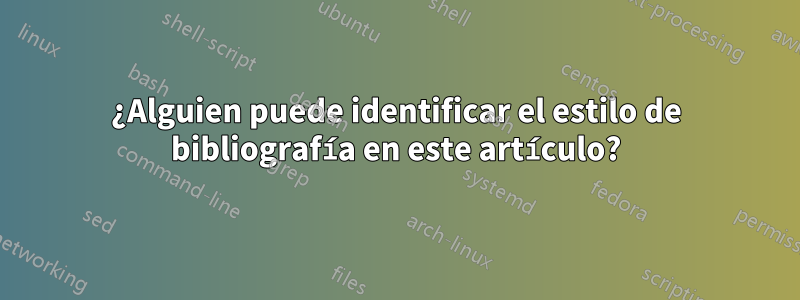 ¿Alguien puede identificar el estilo de bibliografía en este artículo?