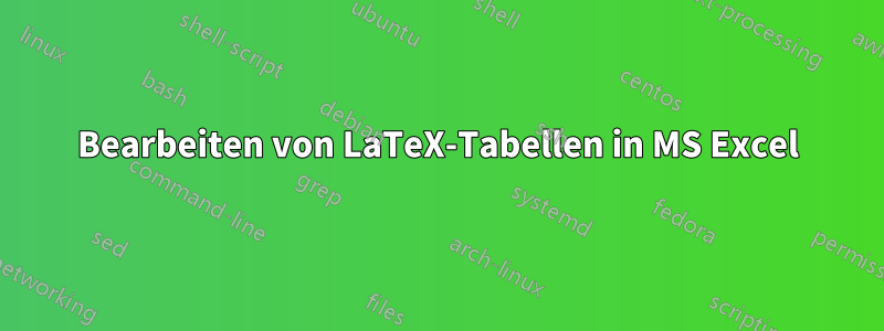 Bearbeiten von LaTeX-Tabellen in MS Excel