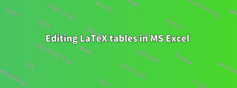 Editing LaTeX tables in MS Excel