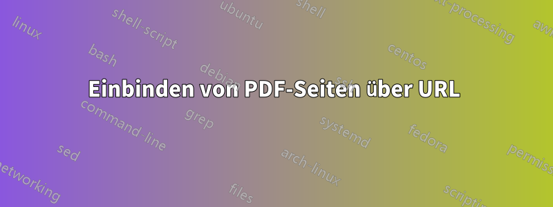 Einbinden von PDF-Seiten über URL