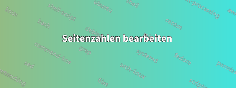 Seitenzahlen bearbeiten