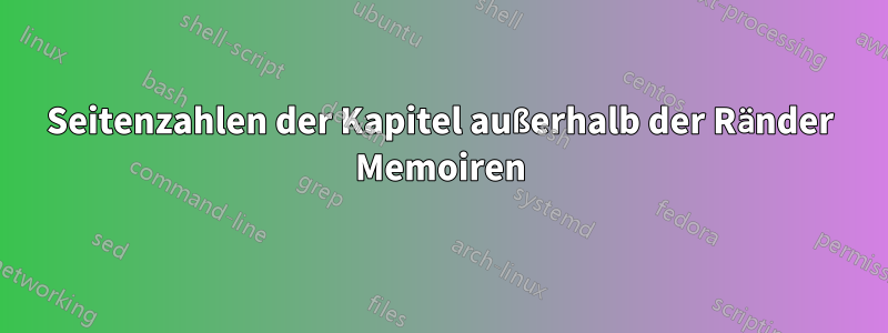 Seitenzahlen der Kapitel außerhalb der Ränder Memoiren