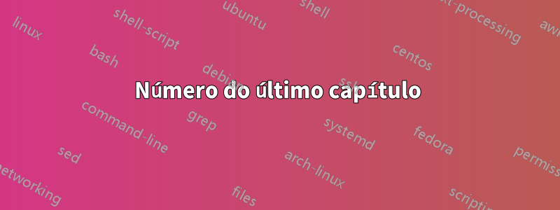 Número do último capítulo