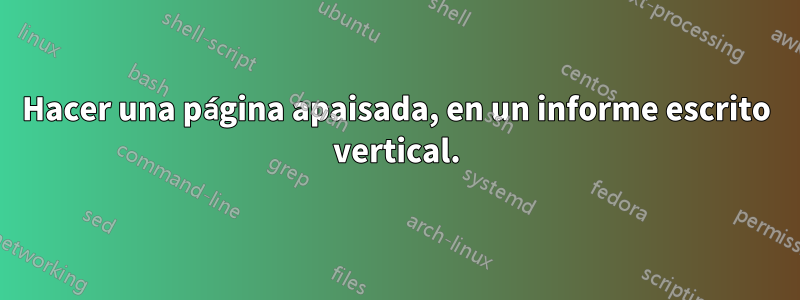 Hacer una página apaisada, en un informe escrito vertical.