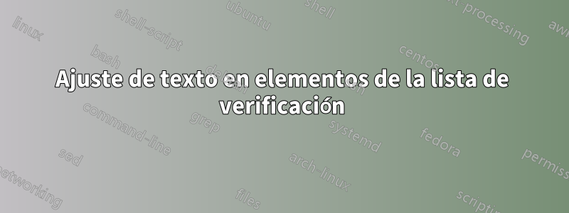 Ajuste de texto en elementos de la lista de verificación