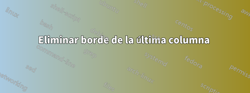 Eliminar borde de la última columna