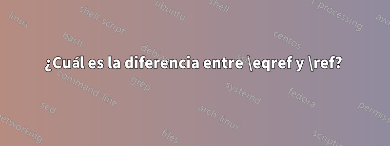 ¿Cuál es la diferencia entre \eqref y \ref?