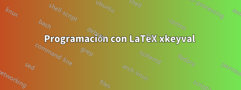 Programación con LaTeX xkeyval