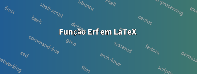 Função Erf em LaTeX