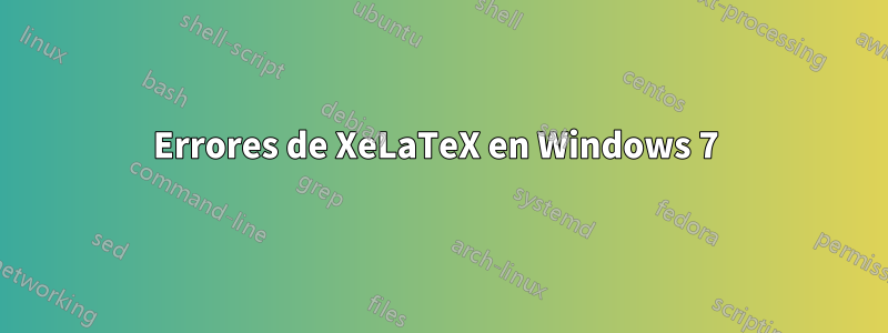 Errores de XeLaTeX en Windows 7 