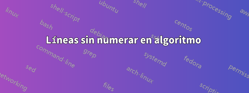 Líneas sin numerar en algoritmo