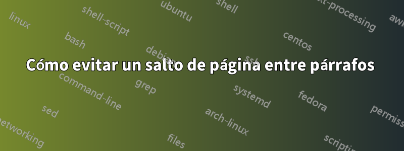 Cómo evitar un salto de página entre párrafos