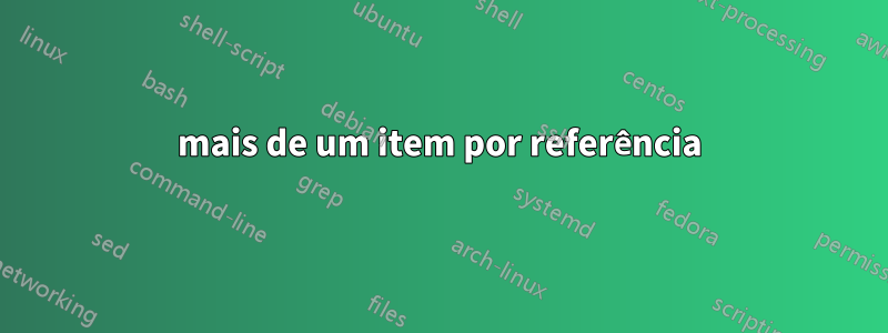 mais de um item por referência