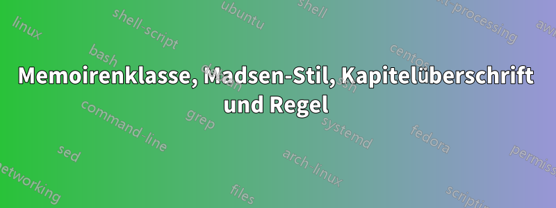 Memoirenklasse, Madsen-Stil, Kapitelüberschrift und Regel