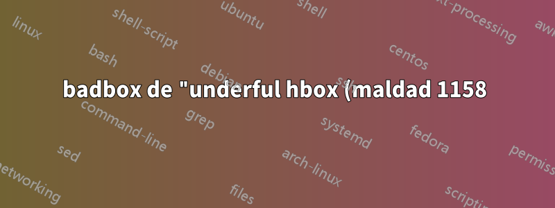 badbox de "underful hbox (maldad 1158)"