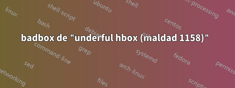 badbox de "underful hbox (maldad 1158)"