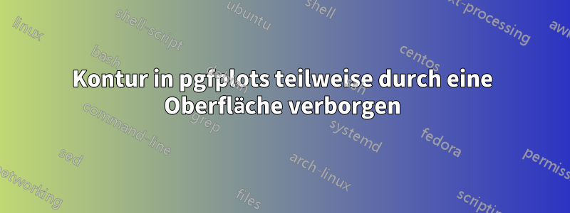 Kontur in pgfplots teilweise durch eine Oberfläche verborgen