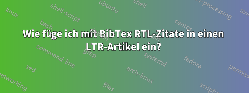 Wie füge ich mit BibTex RTL-Zitate in einen LTR-Artikel ein?