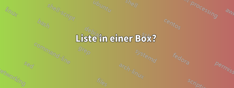 Liste in einer Box?