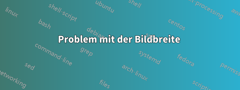 Problem mit der Bildbreite