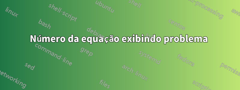 Número da equação exibindo problema