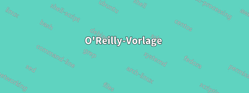 O'Reilly-Vorlage