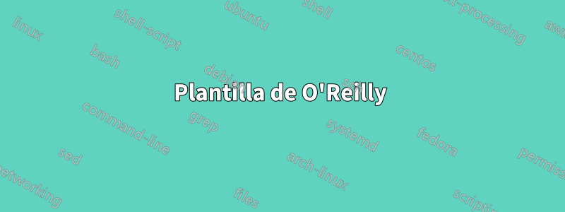 Plantilla de O'Reilly