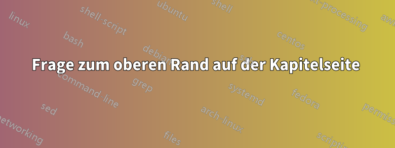 Frage zum oberen Rand auf der Kapitelseite