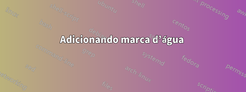 Adicionando marca d’água