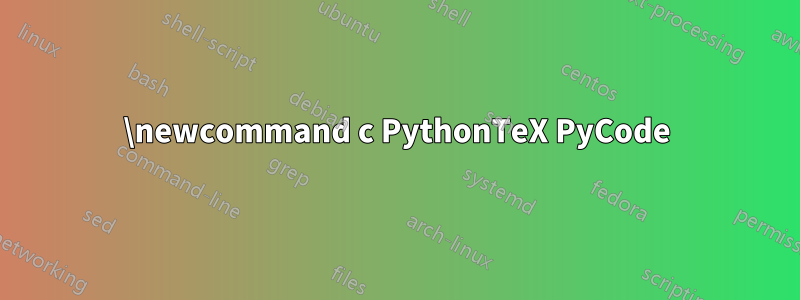 \newcommand с PythonTeX PyCode