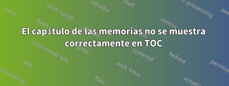 El capítulo de las memorias no se muestra correctamente en TOC