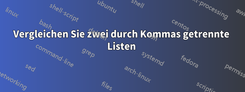 Vergleichen Sie zwei durch Kommas getrennte Listen