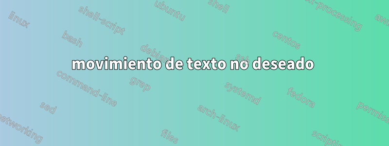 movimiento de texto no deseado