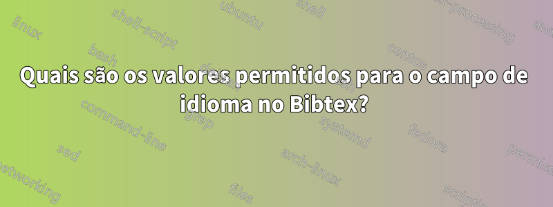 Quais são os valores permitidos para o campo de idioma no Bibtex?