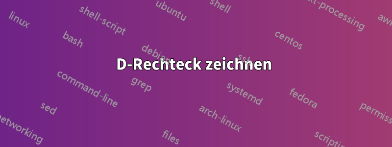 3D-Rechteck zeichnen