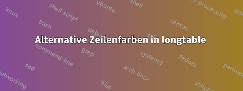 Alternative Zeilenfarben in longtable