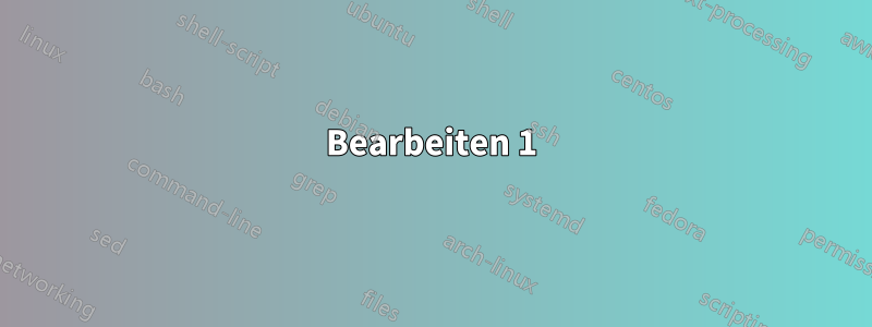 Bearbeiten 1