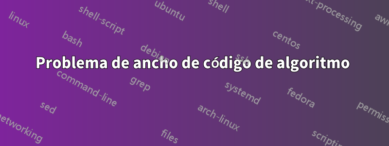 Problema de ancho de código de algoritmo