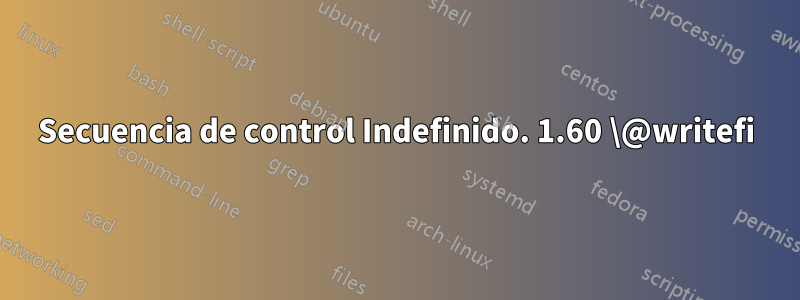 Secuencia de control Indefinido. 1.60 \@writefi